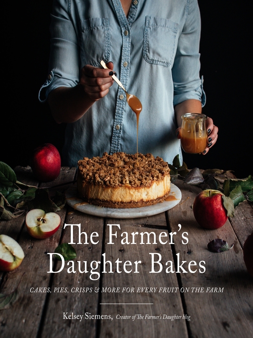 Title details for The Farmer's Daughter Bakes by Kelsey Siemens - Wait list